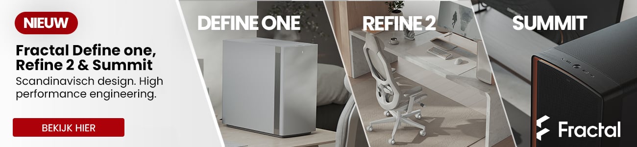 Nieuw! Fractal Define one, Refine 2 & Summit