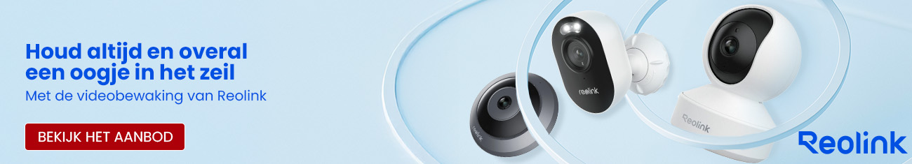 Reolink - Houd altijd en overal een oogje in het zeil